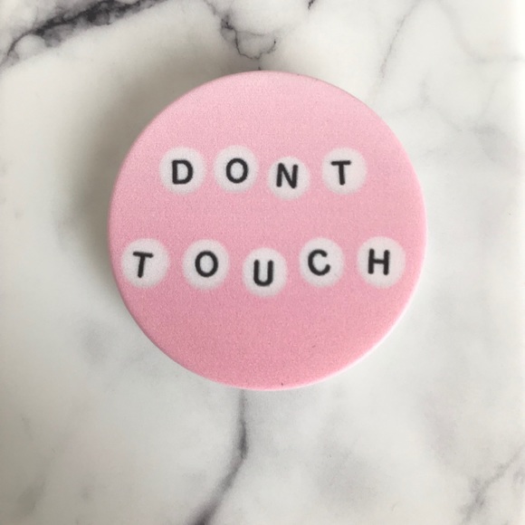 PopSocket Accessories - “Don’t Touch” Popsocket